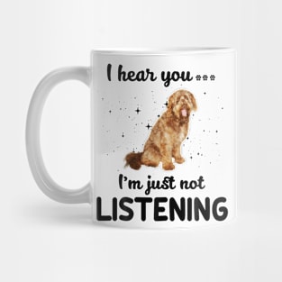 Otterhound I hear you Iam just not listening Mug